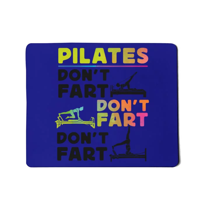 Pilates Instructor Teacher Watercolor Pilates Don't Fart Gift Mousepad