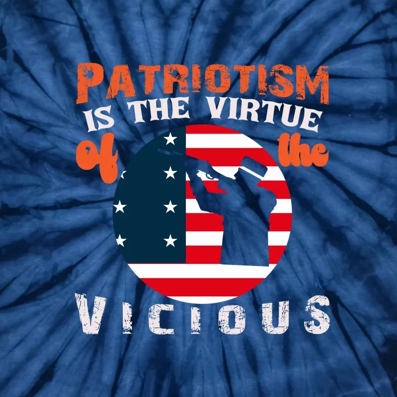 Patriotism Is The Virtue Of The Vicious Memorial Day Gift American Flag Tie-Dye T-Shirt