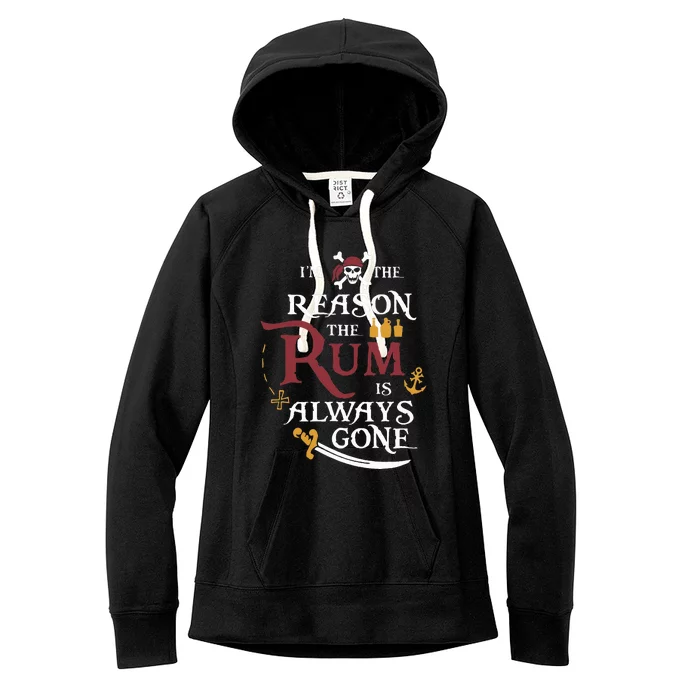 Pirate IM The Reason The Rum Is Always Gone Women's Fleece Hoodie