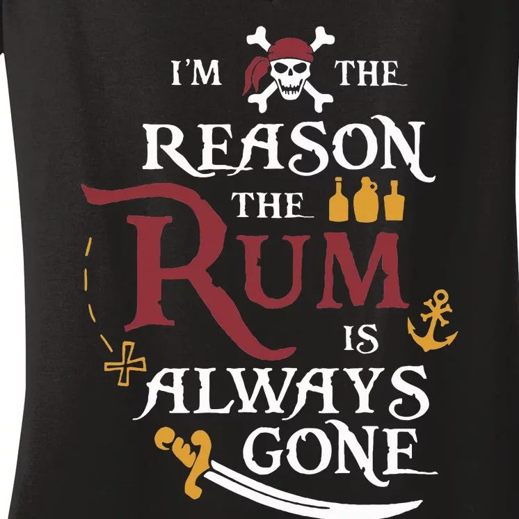 Pirate IM The Reason The Rum Is Always Gone Women's V-Neck T-Shirt