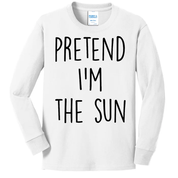 Pretend IM The Sun Costume Funny Halloween Party Kids Long Sleeve Shirt