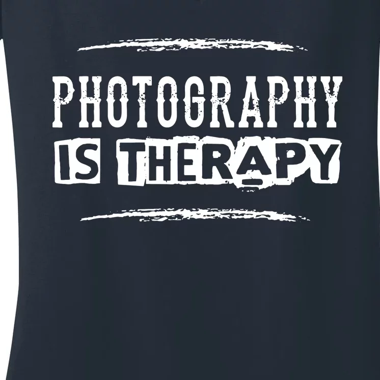 Photography Is Therapy Women's V-Neck T-Shirt