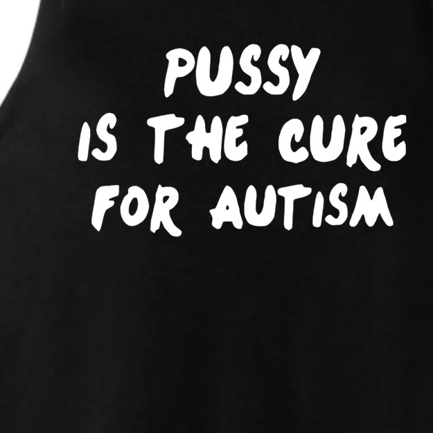 Pussy Is The Cure For Autism Ladies Tri-Blend Wicking Tank