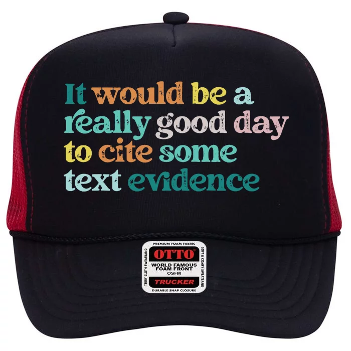 Prove It Text Funny Cite Your Evidence For Student Teachers High Crown Mesh Trucker Hat