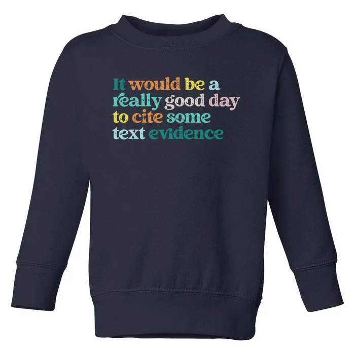 Prove It Text Funny Cite Your Evidence For Student Teachers Toddler Sweatshirt