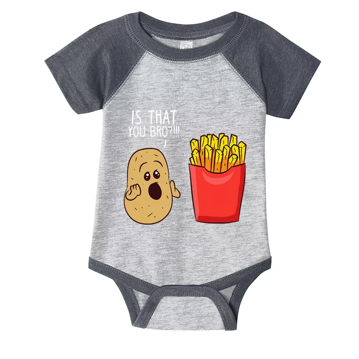 Potato Is That You Bro Funny French Fries Infant Baby Jersey Bodysuit