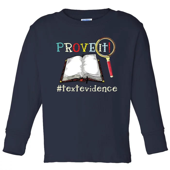 Prove It Text Evidence Reading Teacher Toddler Long Sleeve Shirt