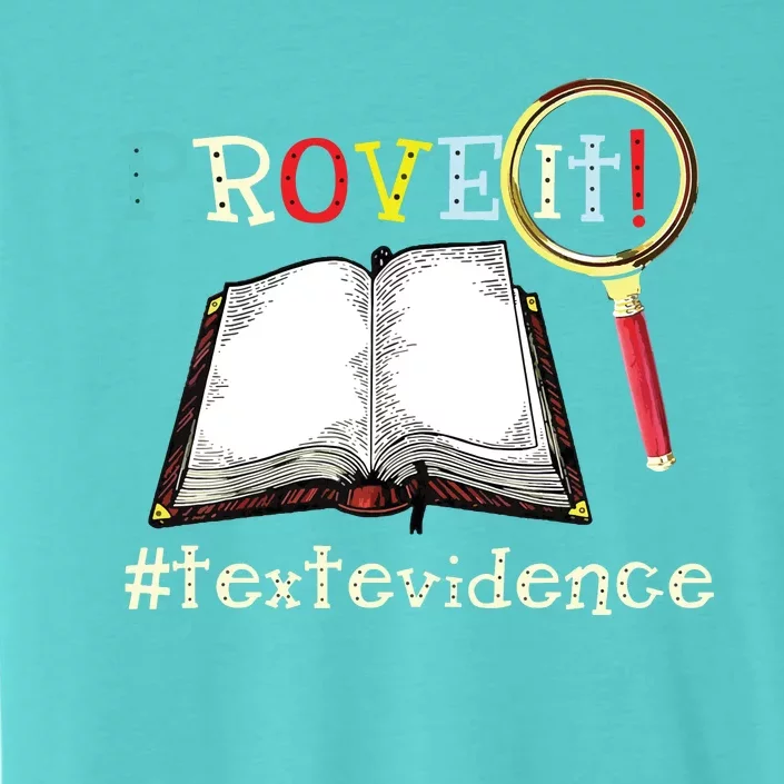 Prove It Text Evidence Reading Teacher ChromaSoft Performance T-Shirt