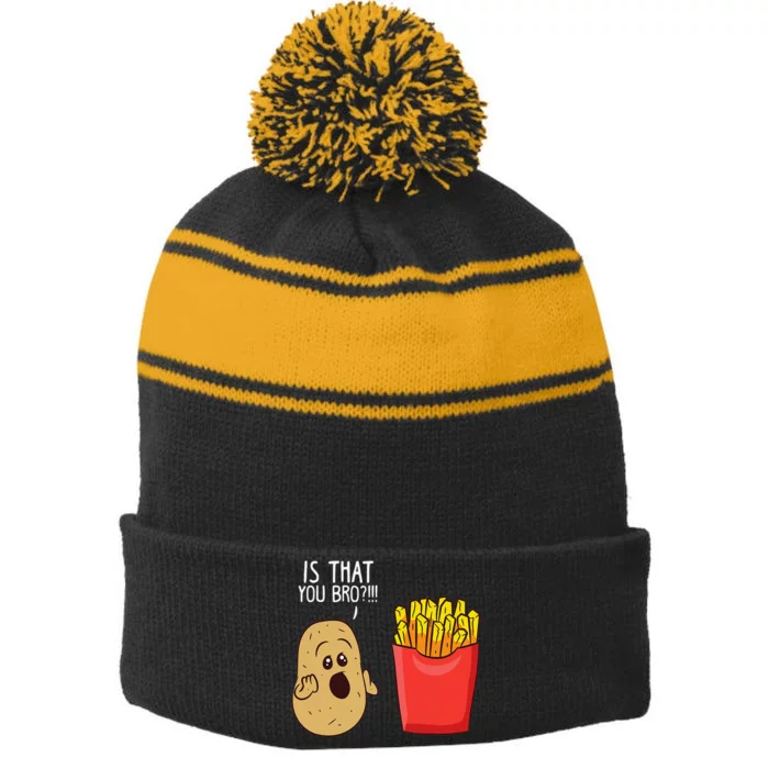 Potato Is That You Bro Funny French Fries Stripe Pom Pom Beanie