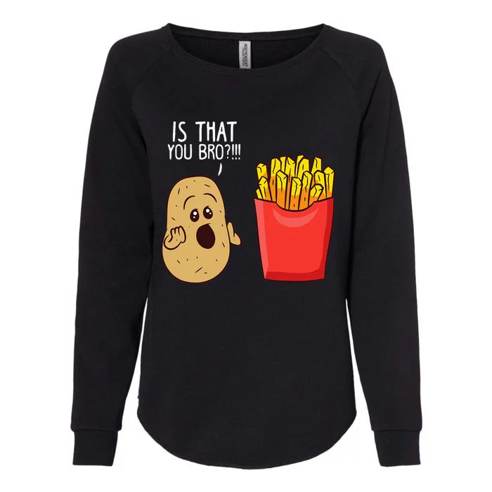 Potato Is That You Bro Funny French Fries Womens California Wash Sweatshirt