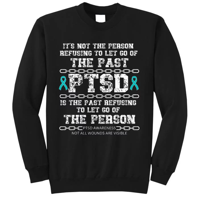 PTSD Is The Past Refusing To Let Go PTSD Awareness Sweatshirt