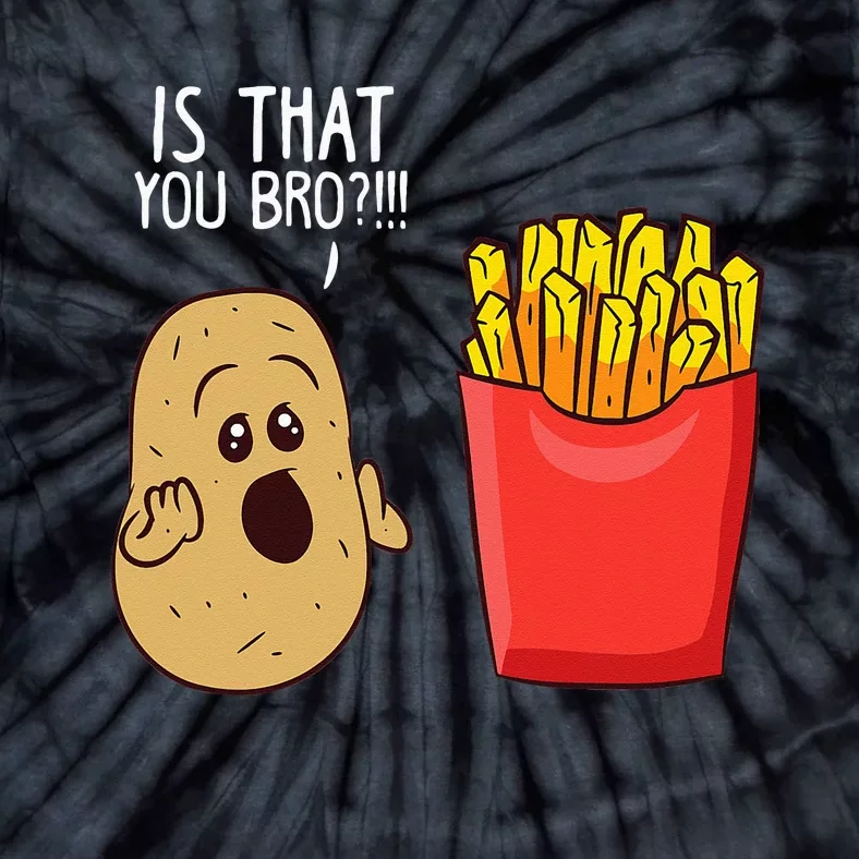 Potato Is That You Bro Funny French Fries Tie-Dye T-Shirt