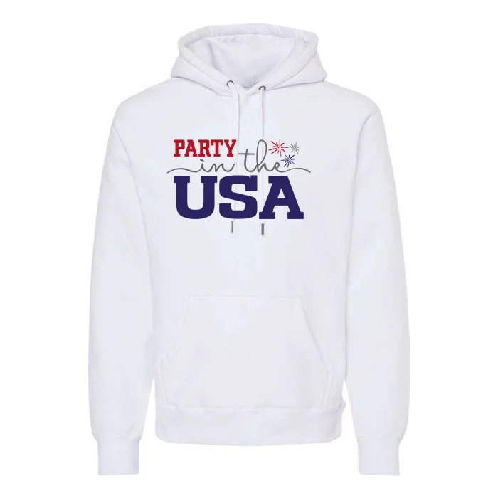 Party In The USA Fourth Of July Premium Hoodie