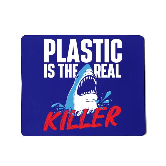 Plastic Is The Real Killer Gift Shark Lover Ocean Wildlife Gift Mousepad