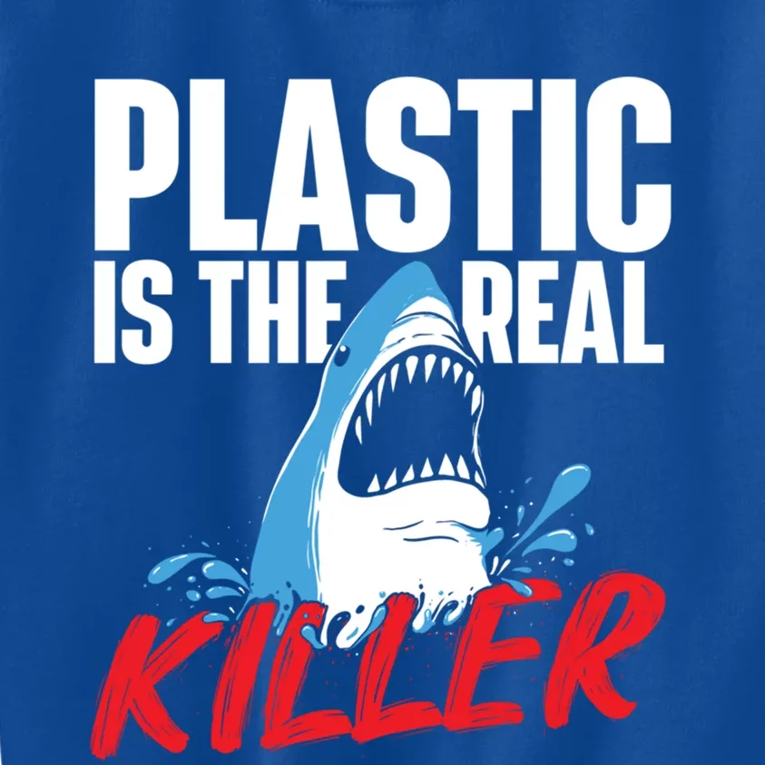 Plastic Is The Real Killer Gift Shark Lover Ocean Wildlife Gift Kids Sweatshirt