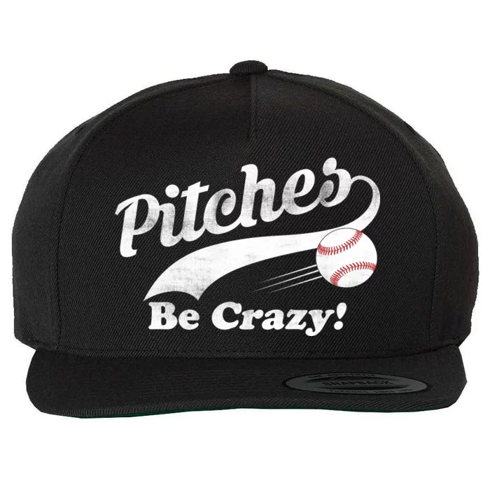 Pitches Be Crazy Wool Snapback Cap