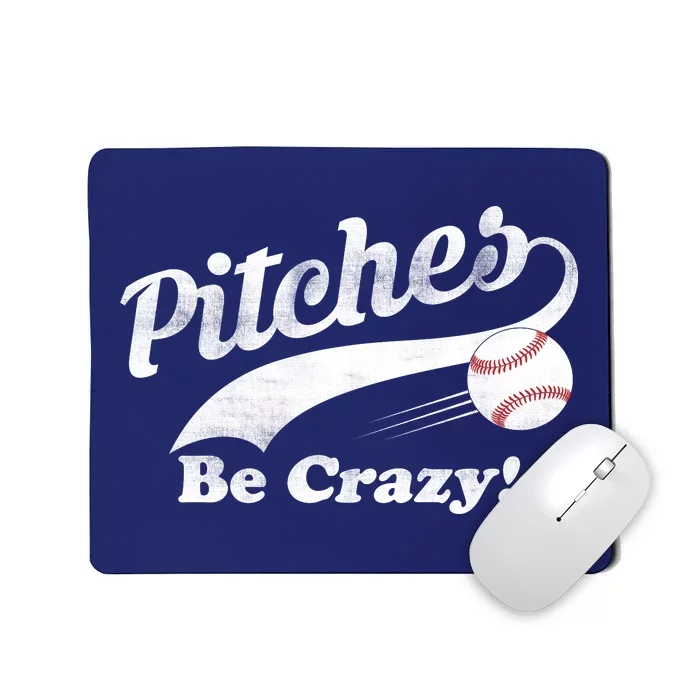 Pitches Be Crazy Mousepad