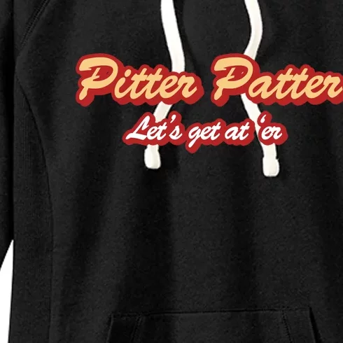 Pitter Patter Do It To 'Er Women's Fleece Hoodie