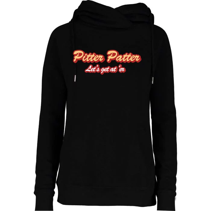 Pitter Patter Do It To 'Er Womens Funnel Neck Pullover Hood