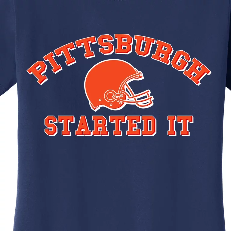 Pittsburgh Started It Football Women's T-Shirt