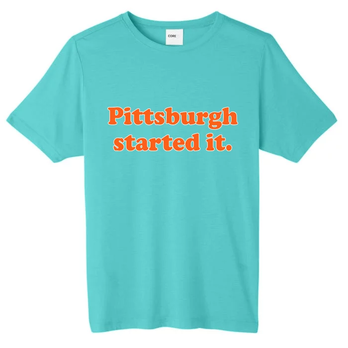 Pittsburgh Started It Funny Football ChromaSoft Performance T-Shirt