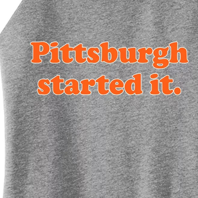 Pittsburgh Started It Funny Football Women’s Perfect Tri Rocker Tank