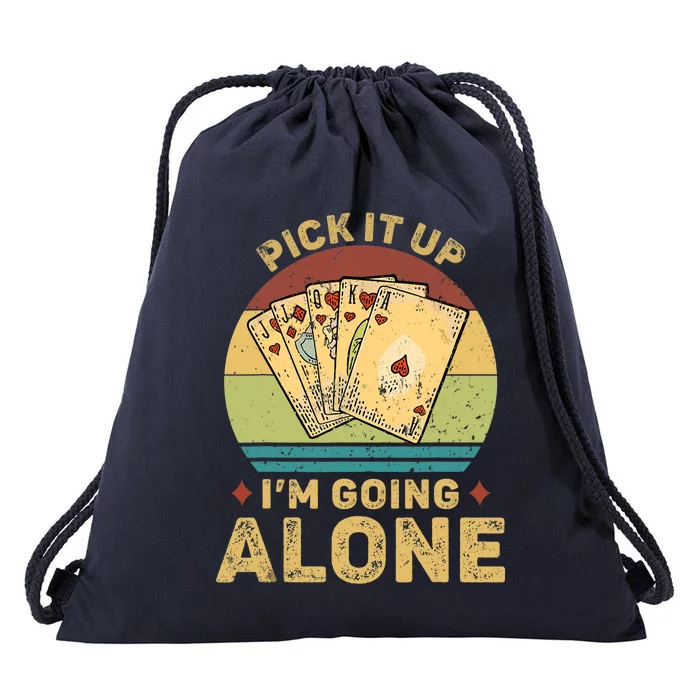 Pick It Up I'm Going Alone Vintage Funny Euchre Card Game Drawstring Bag