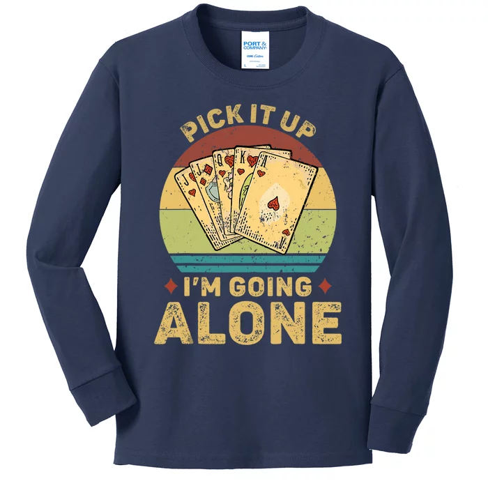 Pick It Up I'm Going Alone Vintage Funny Euchre Card Game Kids Long Sleeve Shirt