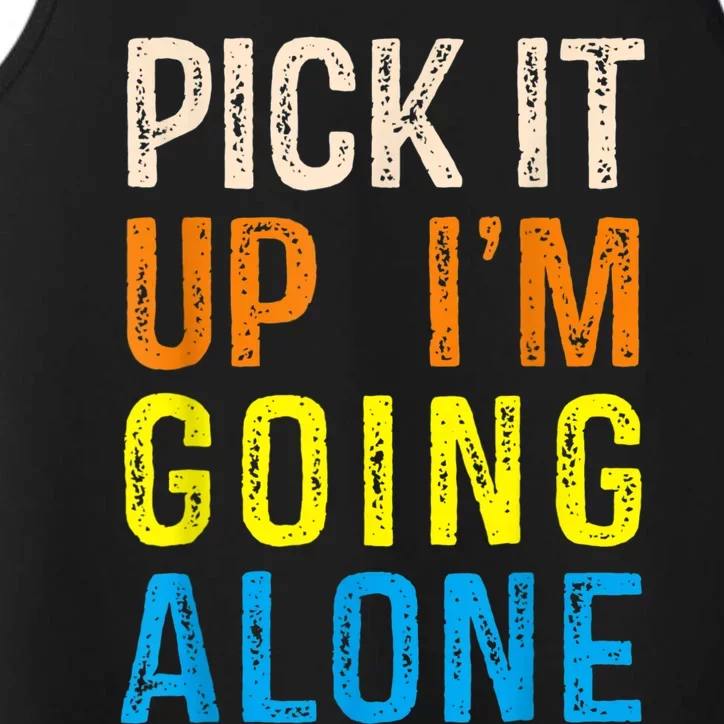 Pick It Up I’m Going Alone Funny Euchre Player Performance Tank