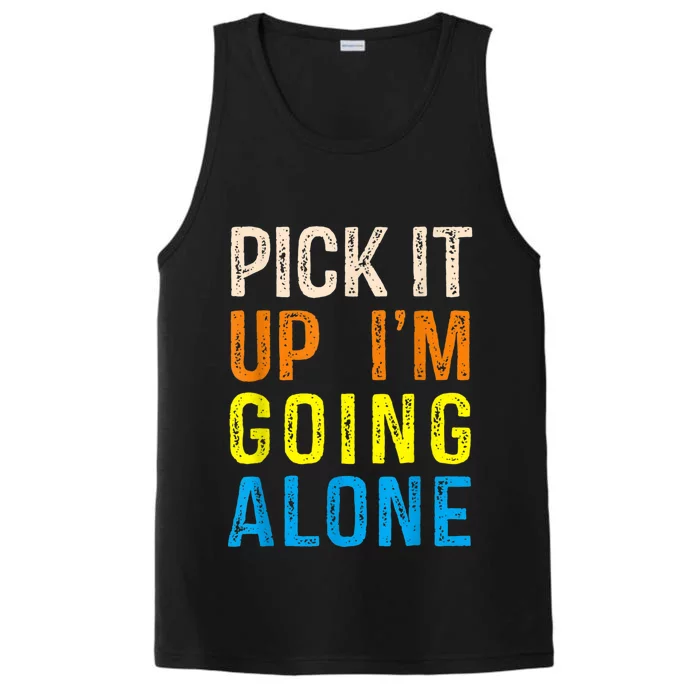 Pick It Up I’m Going Alone Funny Euchre Player Performance Tank