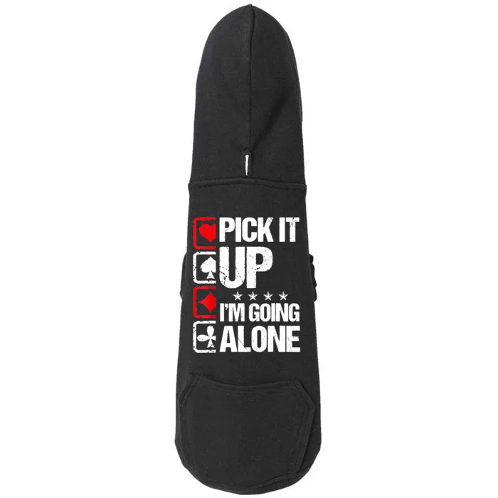 Pick It Up I’m Going Alone Funny Euchre Player Doggie 3-End Fleece Hoodie