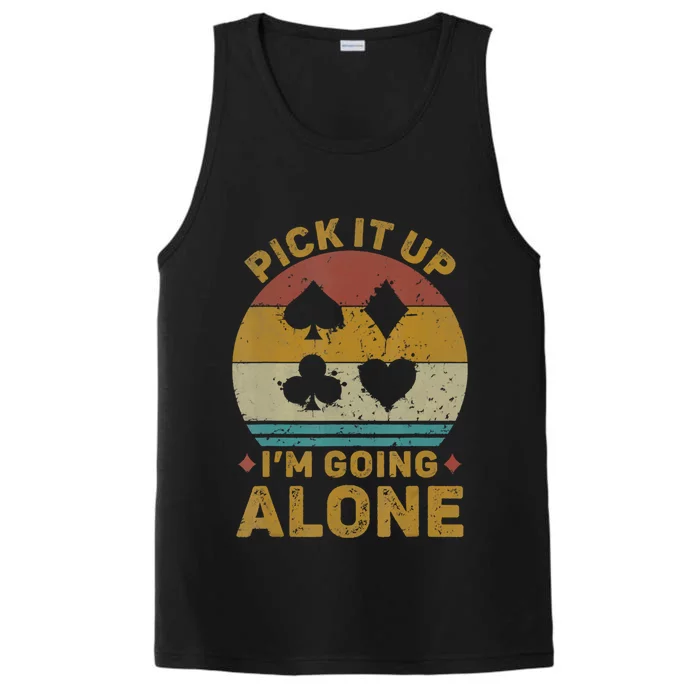 Pick It Up I'm Going Alone Funny Euchre Card Game Performance Tank