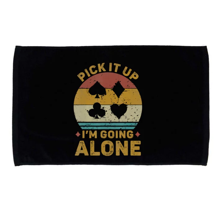 Pick It Up I'm Going Alone Funny Euchre Card Game Microfiber Hand Towel