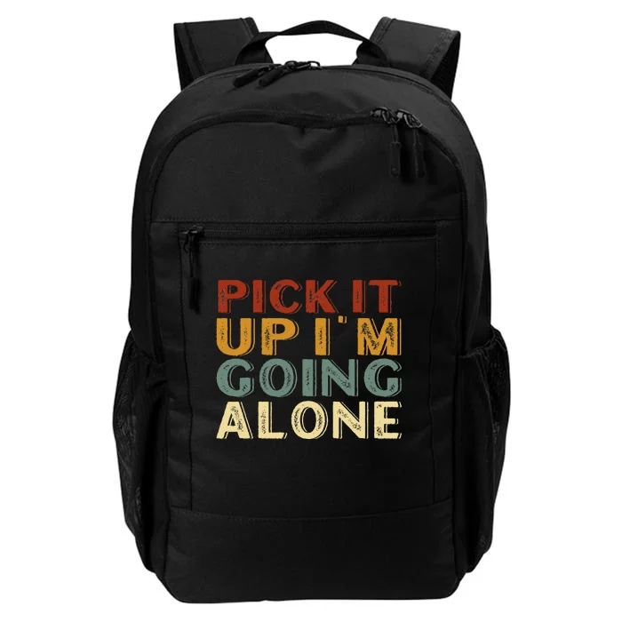 Pick It Up IM Going Alone Daily Commute Backpack