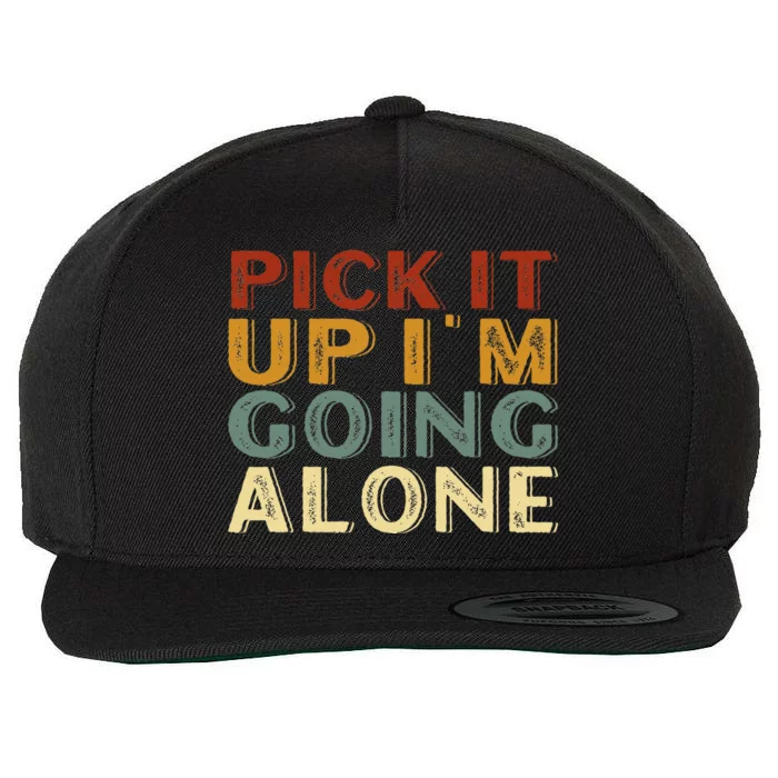 Pick It Up IM Going Alone Wool Snapback Cap