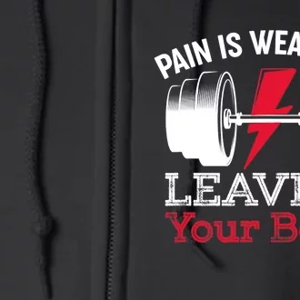 Pain Is Weakness Leaving Your Body Funny Workout Gym Fitness Full Zip Hoodie