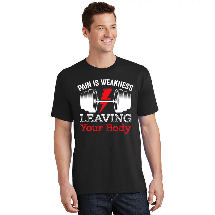 Pain Is Weakness Leaving Your Body Funny Workout Gym Fitness T-Shirt