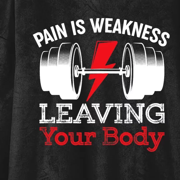 Pain Is Weakness Leaving Your Body Funny Workout Gym Fitness Hooded Wearable Blanket