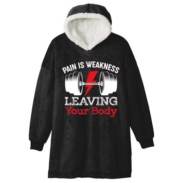 Pain Is Weakness Leaving Your Body Funny Workout Gym Fitness Hooded Wearable Blanket