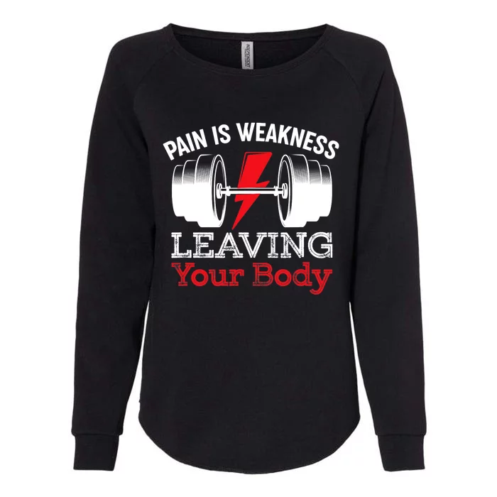 Pain Is Weakness Leaving Your Body Funny Workout Gym Fitness Womens California Wash Sweatshirt