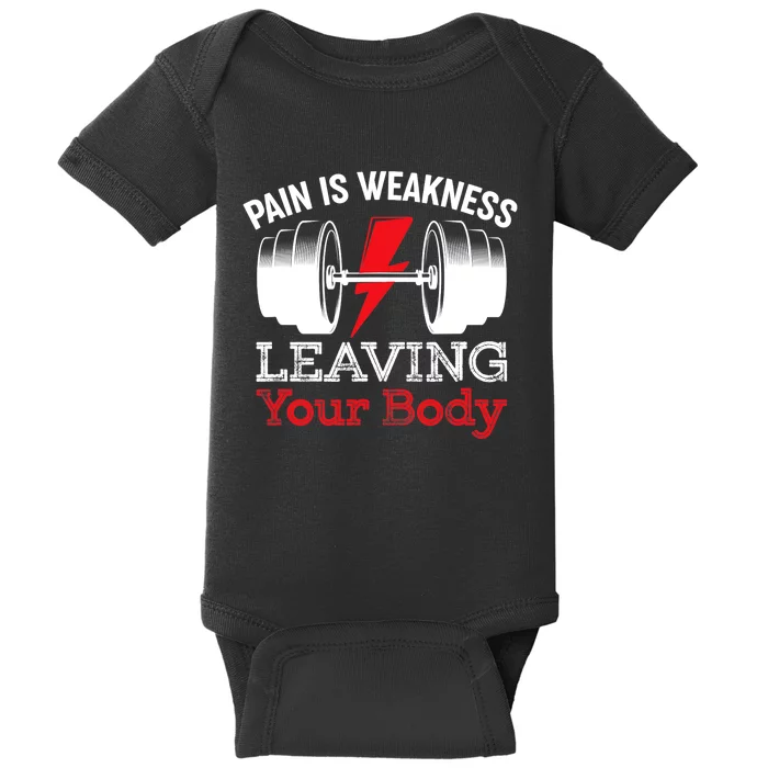 Pain Is Weakness Leaving Your Body Funny Workout Gym Fitness Baby Bodysuit