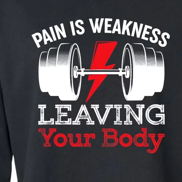 Pain Is Weakness Leaving Your Body Funny Workout Gym Fitness Cropped Pullover Crew