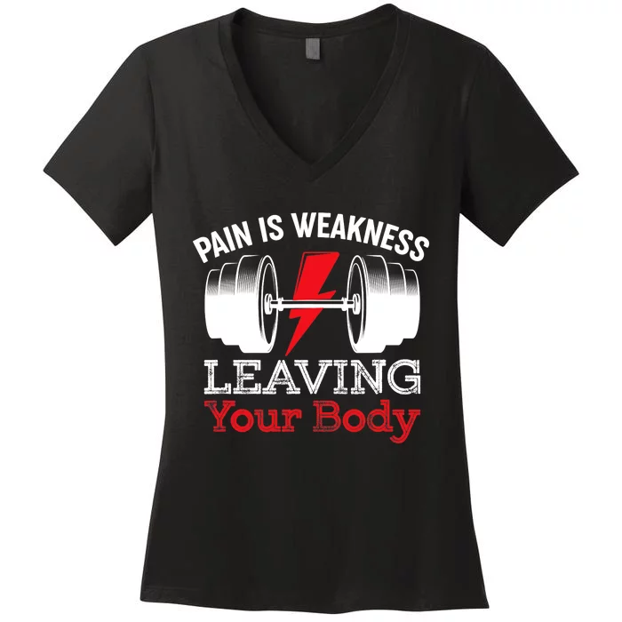 Pain Is Weakness Leaving Your Body Funny Workout Gym Fitness Women's V-Neck T-Shirt