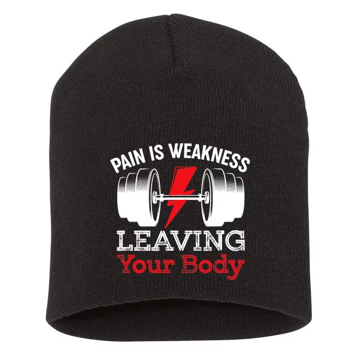 Pain Is Weakness Leaving Your Body Funny Workout Gym Fitness Short Acrylic Beanie