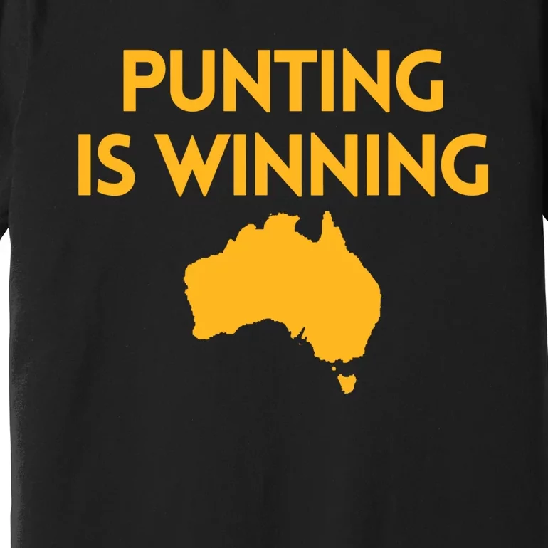 Punting Is Winning Premium T-Shirt