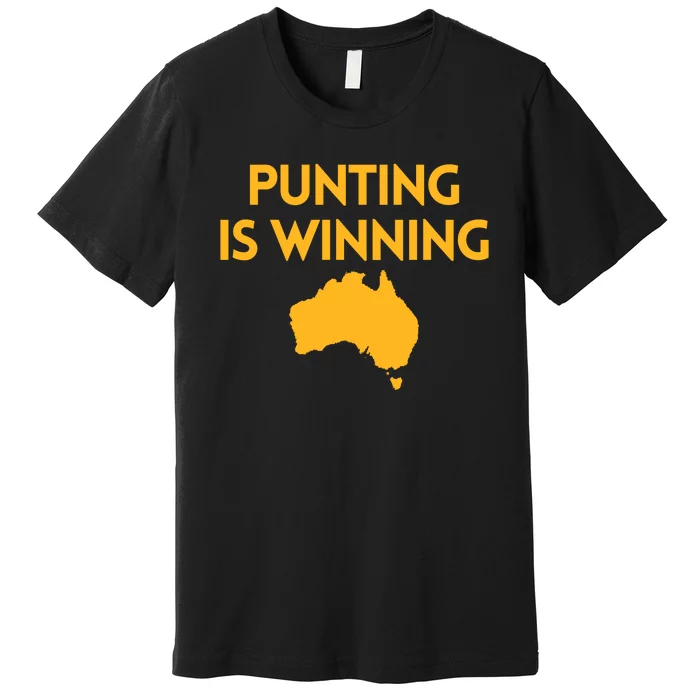 Punting Is Winning Premium T-Shirt