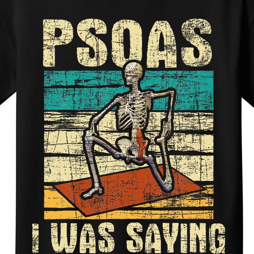 Psoas I Was Saying Massage Therapist Therapy Lmt Masseuse Kids T-Shirt