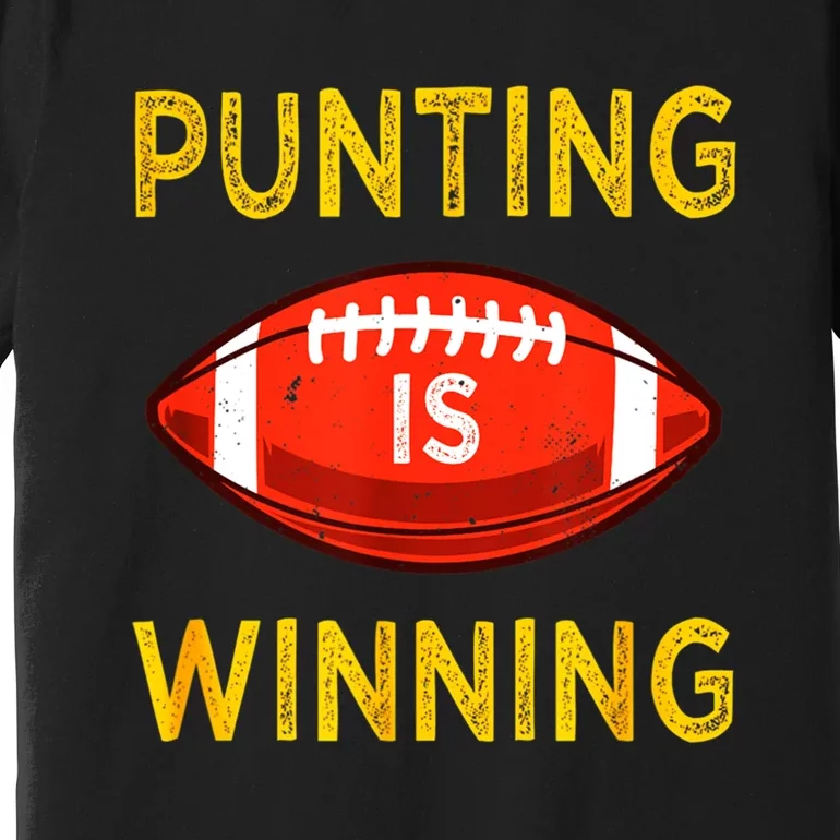 Punting Is Winning Premium T-Shirt