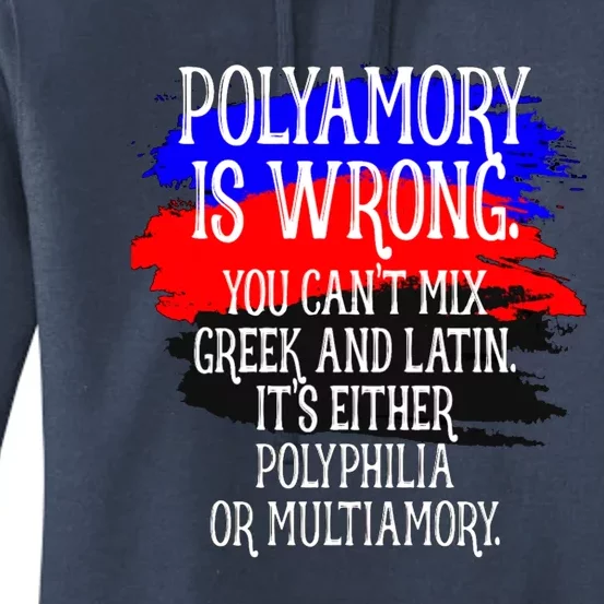 Polyamory Is Wrong You Cant Mix Greek And Latin Its Either Polyphilia Or Multiam Women's Pullover Hoodie