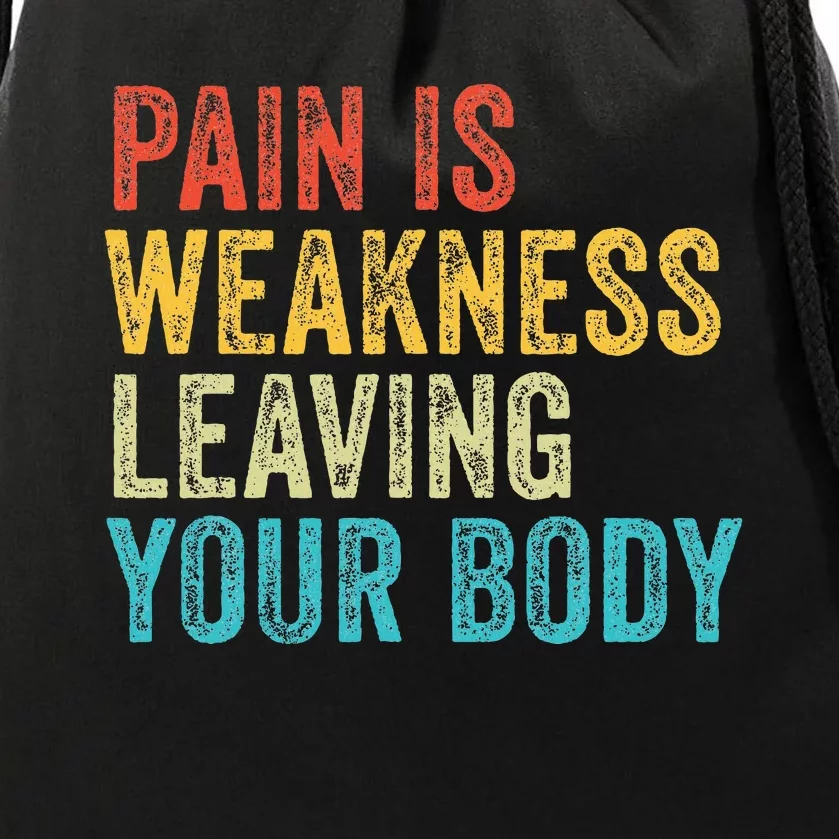 Pain Is Weakness Leaving Your Body Funny Workout Gym Fitness Drawstring Bag